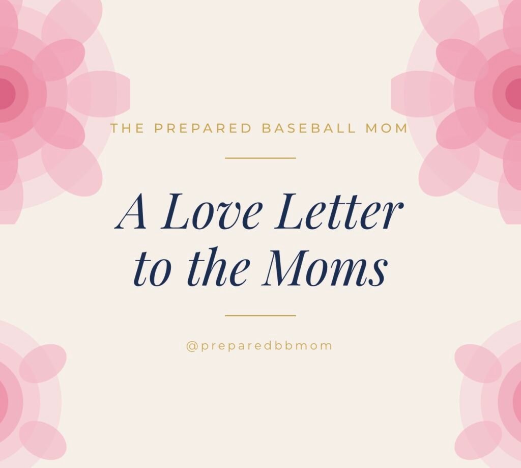 A Love Letter to the Moms — The Prepared Baseball Mom